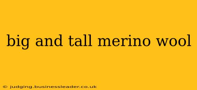 big and tall merino wool