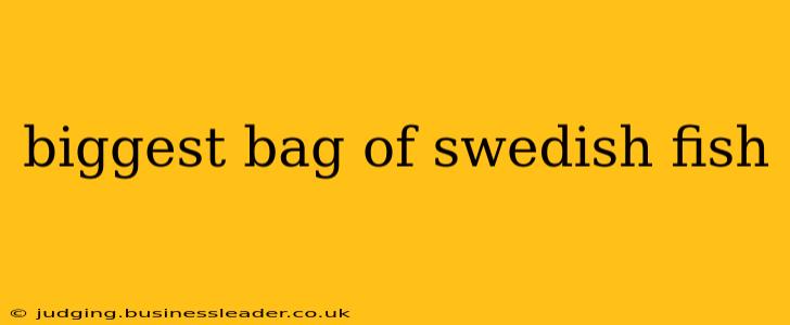 biggest bag of swedish fish
