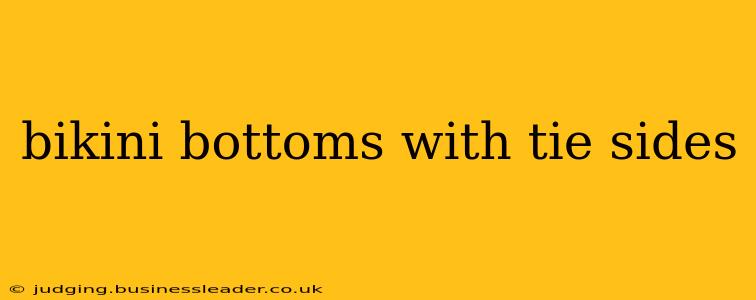 bikini bottoms with tie sides