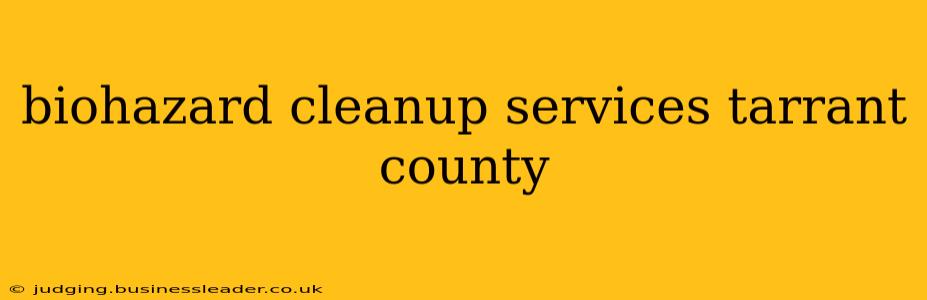 biohazard cleanup services tarrant county