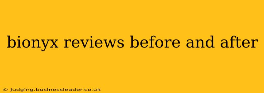 bionyx reviews before and after