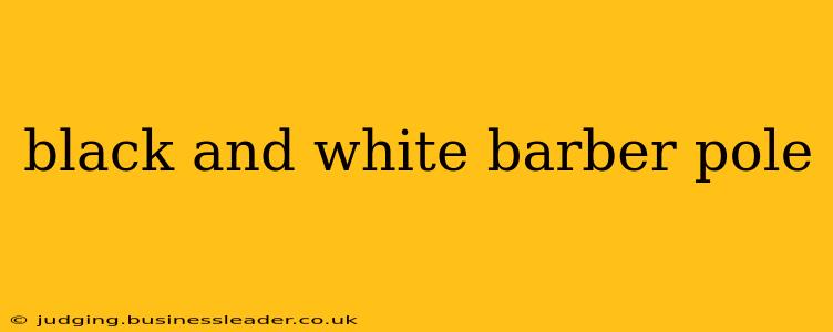 black and white barber pole