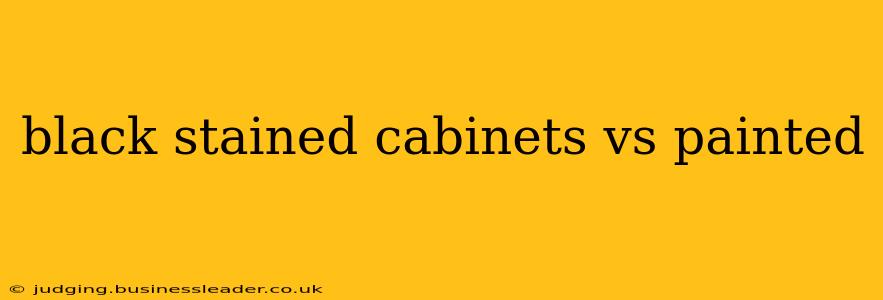black stained cabinets vs painted