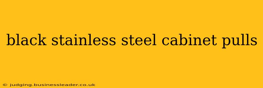 black stainless steel cabinet pulls