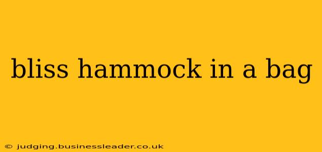 bliss hammock in a bag