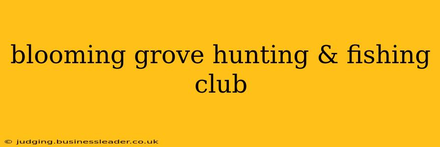 blooming grove hunting & fishing club
