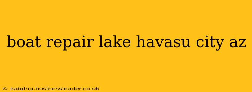 boat repair lake havasu city az
