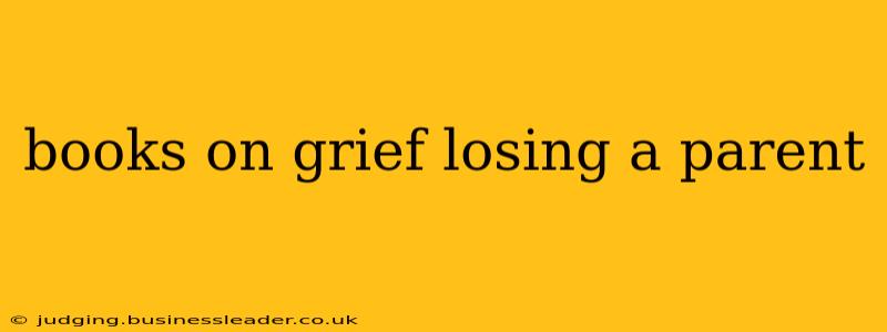 books on grief losing a parent