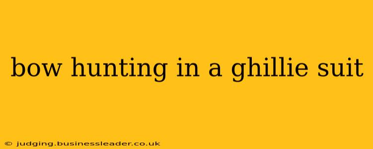 bow hunting in a ghillie suit