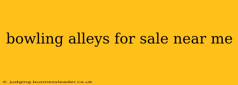 bowling alleys for sale near me