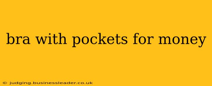 bra with pockets for money