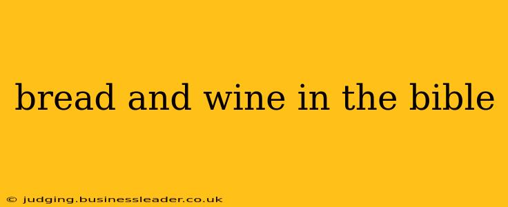 bread and wine in the bible