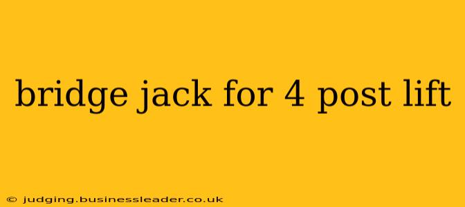 bridge jack for 4 post lift