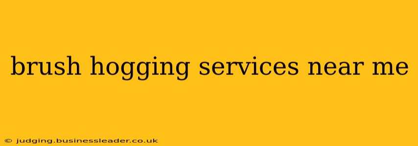 brush hogging services near me