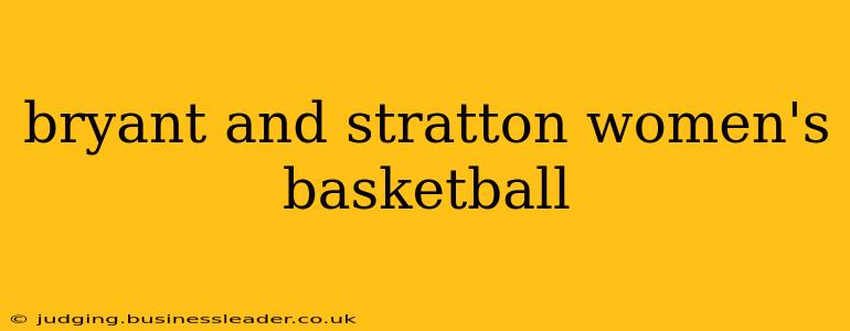bryant and stratton women's basketball