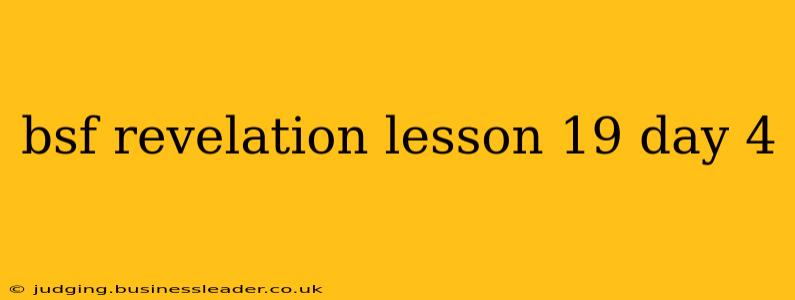 bsf revelation lesson 19 day 4