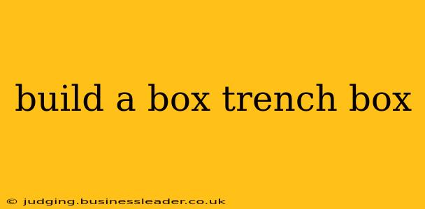 build a box trench box