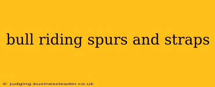 bull riding spurs and straps
