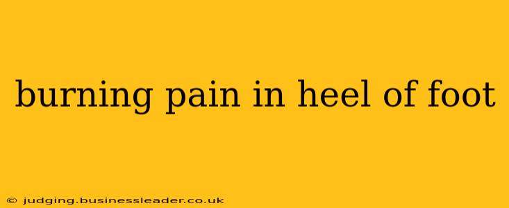 burning pain in heel of foot