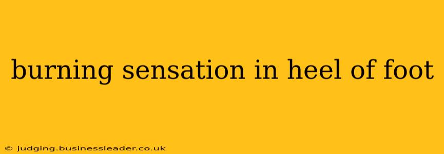 burning sensation in heel of foot
