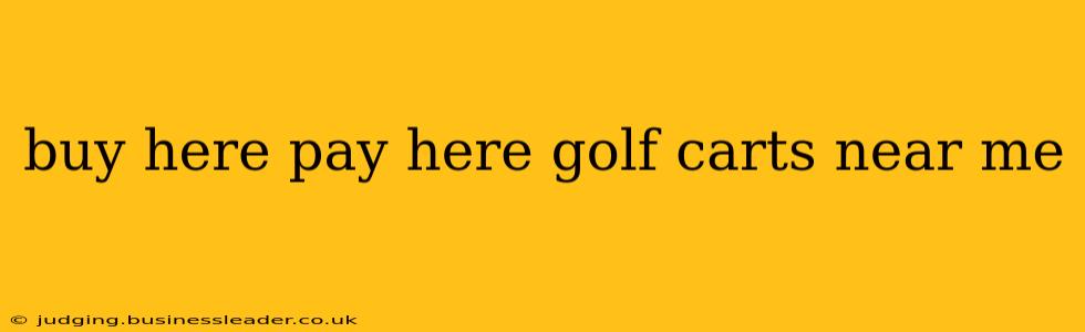 buy here pay here golf carts near me