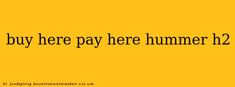 buy here pay here hummer h2