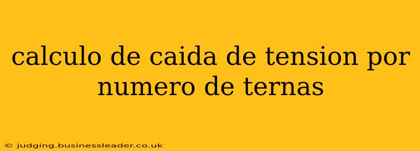 calculo de caida de tension por numero de ternas