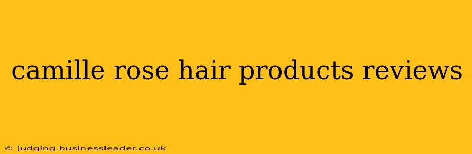 camille rose hair products reviews