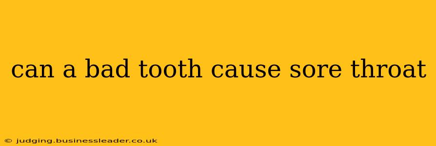 can a bad tooth cause sore throat
