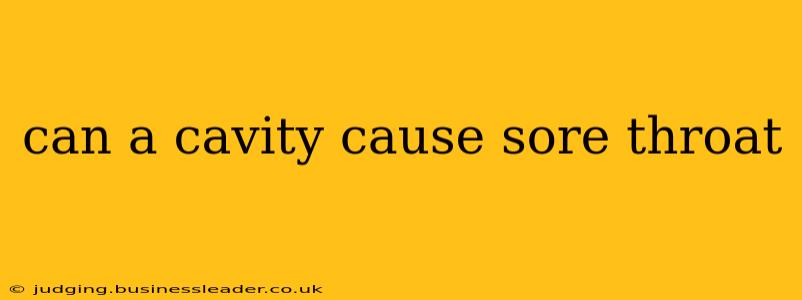 can a cavity cause sore throat