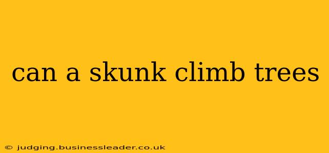 can a skunk climb trees