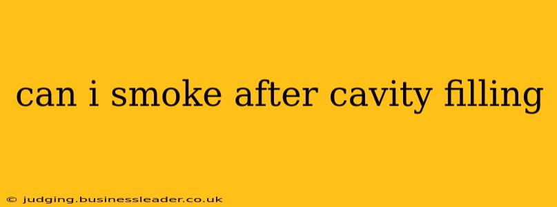 can i smoke after cavity filling