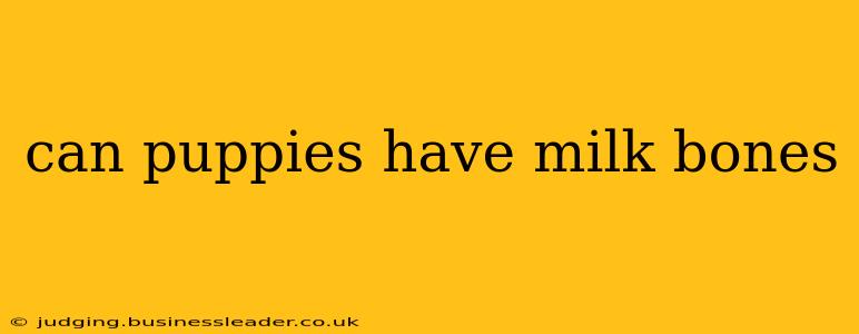 can puppies have milk bones