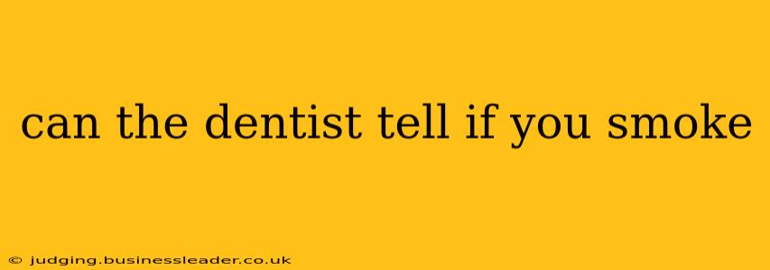 can the dentist tell if you smoke