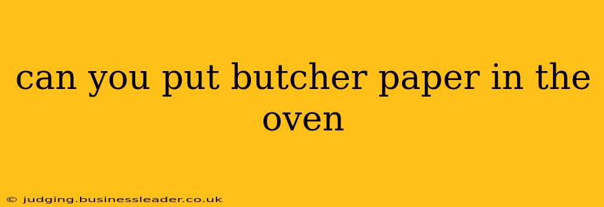 can you put butcher paper in the oven