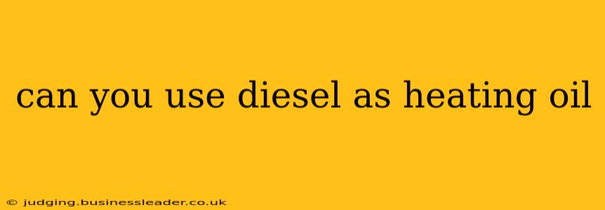 can you use diesel as heating oil