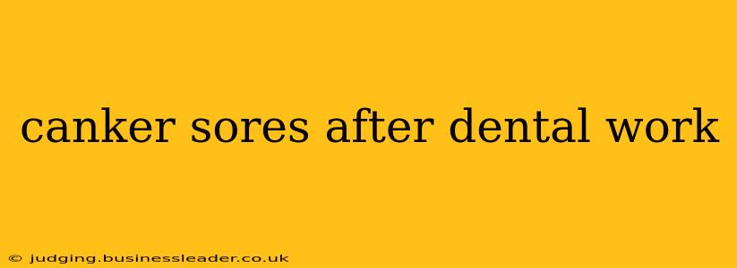 canker sores after dental work