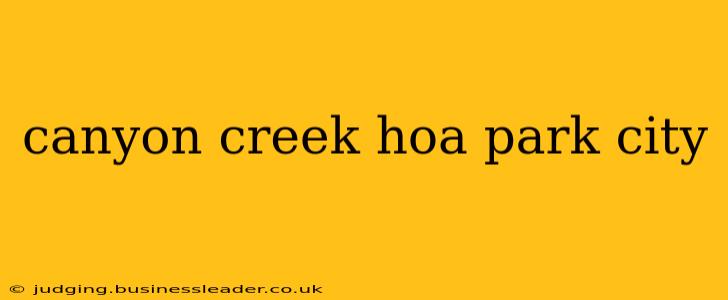 canyon creek hoa park city