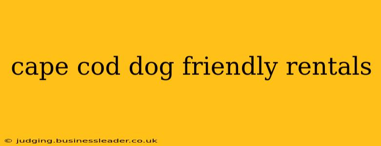 cape cod dog friendly rentals