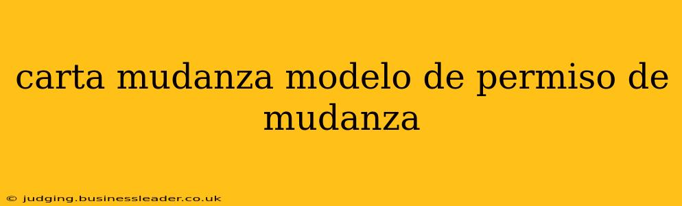 carta mudanza modelo de permiso de mudanza