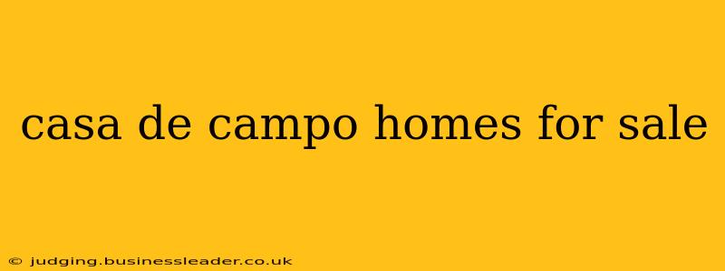 casa de campo homes for sale