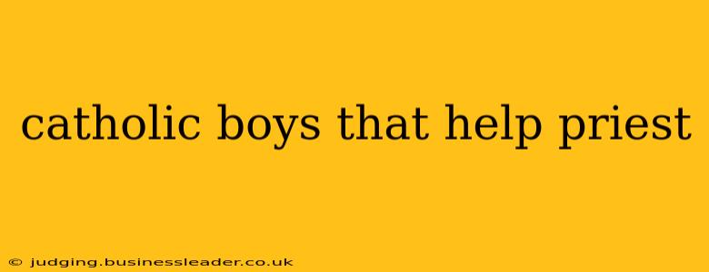 catholic boys that help priest