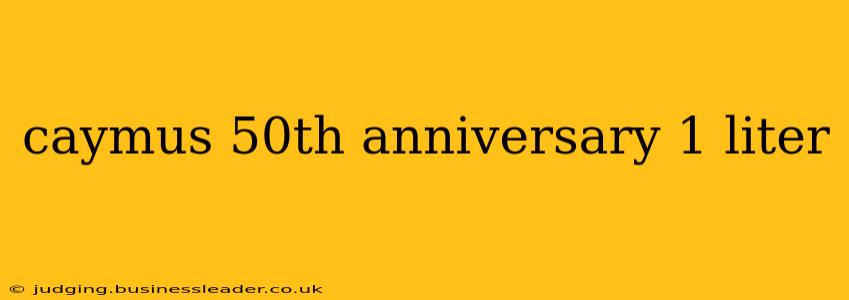 caymus 50th anniversary 1 liter