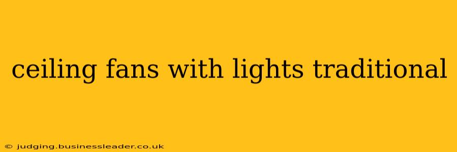 ceiling fans with lights traditional