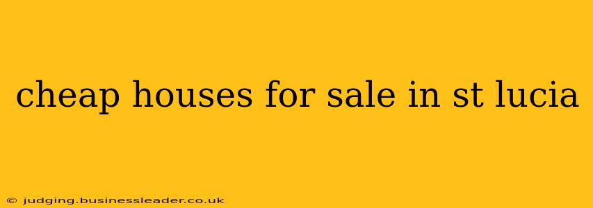 cheap houses for sale in st lucia