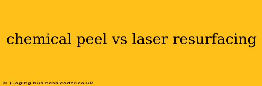 chemical peel vs laser resurfacing