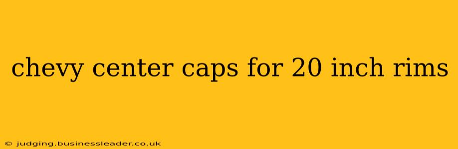 chevy center caps for 20 inch rims