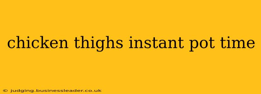 chicken thighs instant pot time