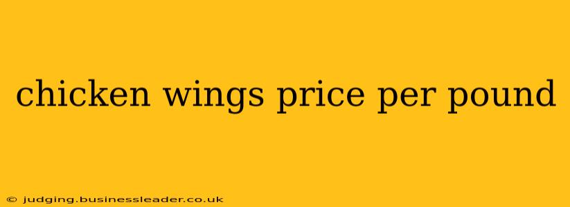 chicken wings price per pound