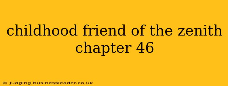childhood friend of the zenith chapter 46